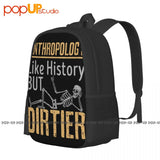 Anthropology Like History But Dirtier Backpack Large Capacity
