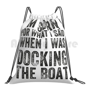 I'm Sorry For What I Said When I Was Docking The Boat Funny Gift