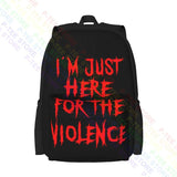 Just Here For The Violence Backpack