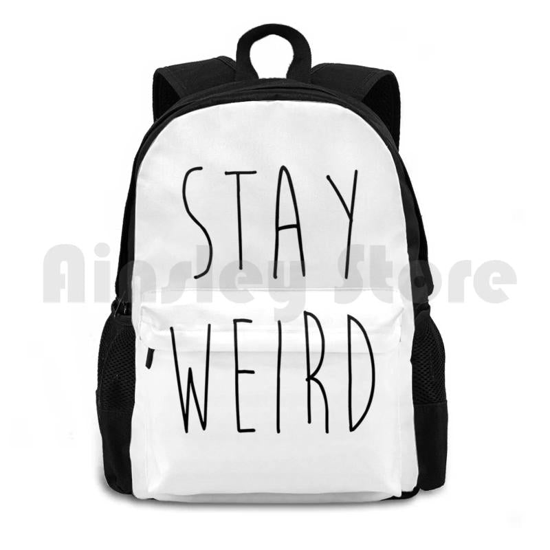 Stay Weird Funny Quote Outdoor Hiking Backpack Riding Climbing Sports Bag