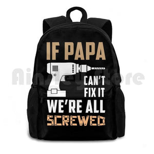 Papa Can't Fix It-Funny Great Gift For Grandpa-Father's Outdoor Hiking Backpack