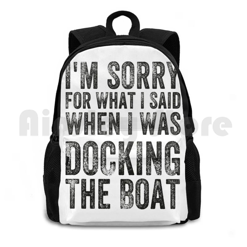 Funny Docking Boat Apology Gift Men Women Outdoor Hiking Backpack