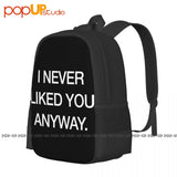 I Never Liked You Anyway Backpack