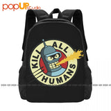 Kill All Humans Bender Robot Beer Movie Tv Poster Art Uk Backpack