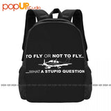 Fly Or Not To Fly Pilot Plane Backpack