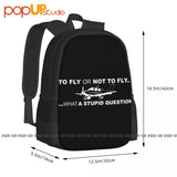 Fly Or Not To Fly Pilot Plane Backpack