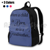 When A Child Is Born So Is A Grandmother Outdoor Hiking Backpack