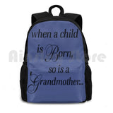 When A Child Is Born So Is A Grandmother Outdoor Hiking Backpack